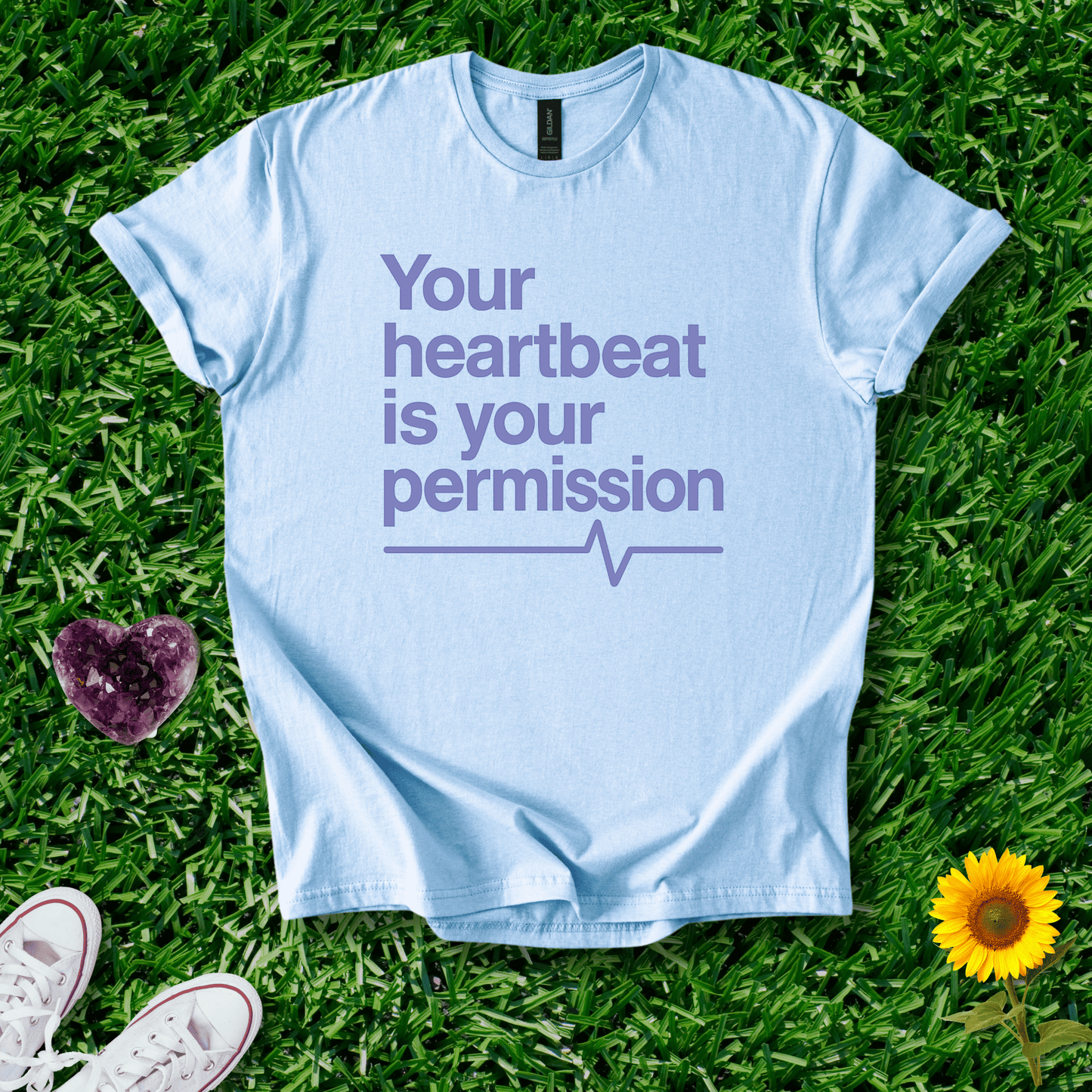 Printify T-Shirt Light Blue / S Your Heartbeat Is Your Permission