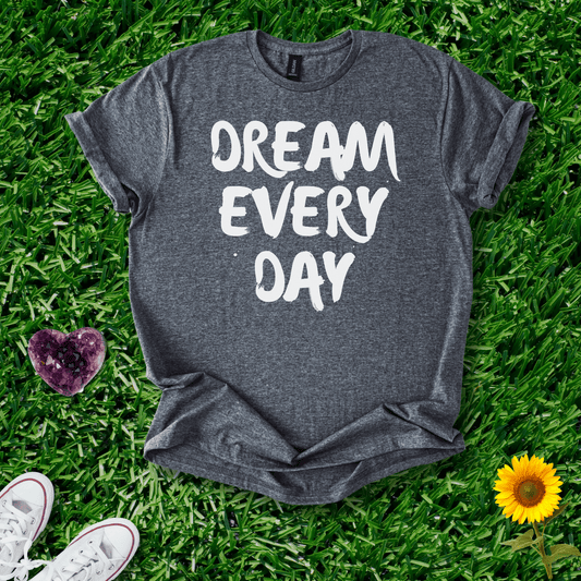 Dream Every Day