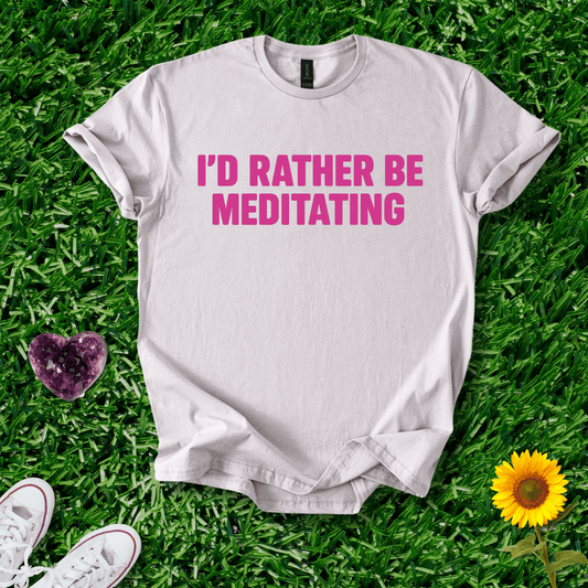 I'd Rather Be Meditating