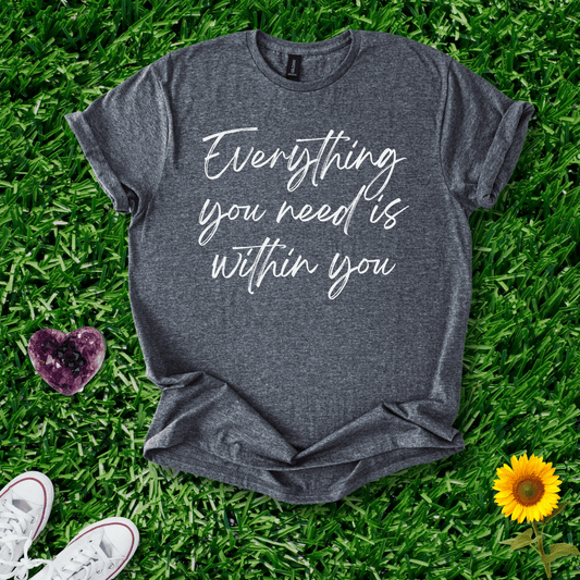 Printify T-Shirt Dark Heather / S Everything Is Within You