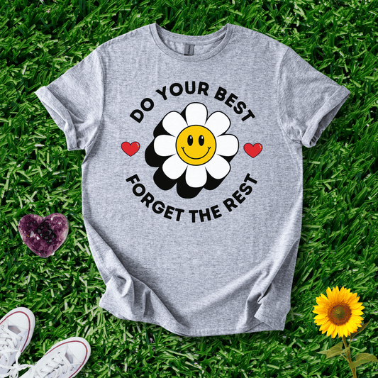 Printify T-Shirt S / Sport Grey Do Your Best Forget The Rest