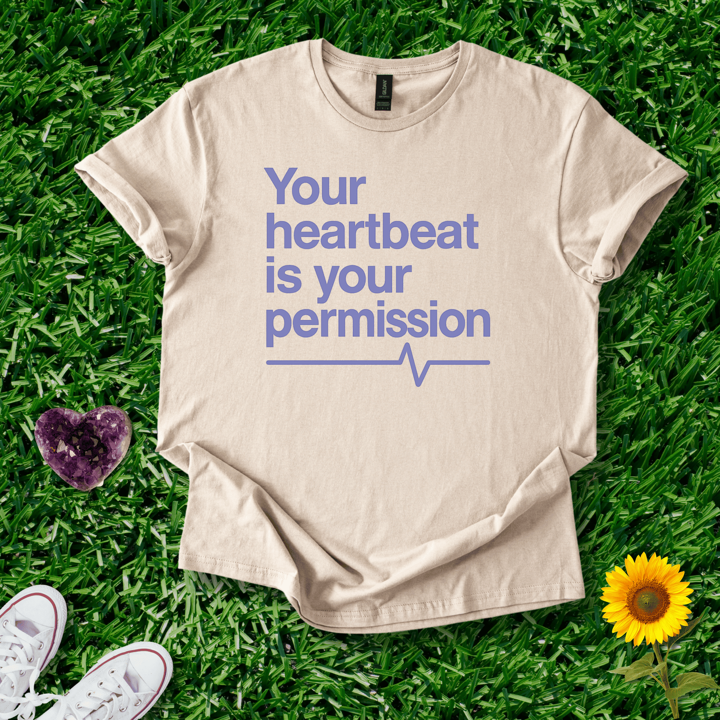 Printify T-Shirt Sand / S Your Heartbeat Is Your Permission